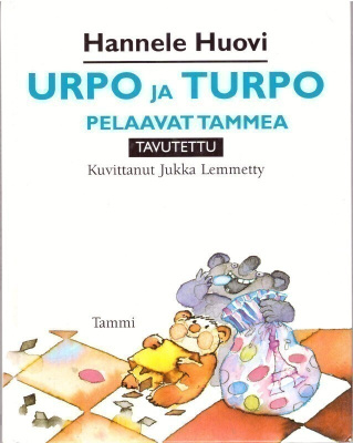 Hannele Huovi - Urpo ja Turpo pelaavat Tammea