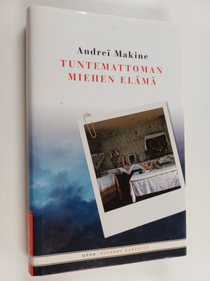 Andrei Makine : Tuntemattoman miehen elämä