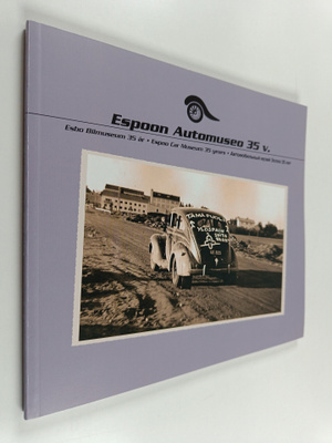 Espoon automuseo 35 vuotta : 1979-2014 - Esbo bilmuseum 2...