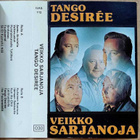VEIKKO SARJANOJA: Tango Desirée – C-kasetti 1979 - Heliander - pikkukuva 1