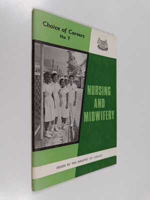 Choice of careers no 7 : nursing and midwifery