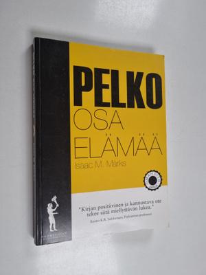 Isaac M. Marks : Pelko - osa elämää