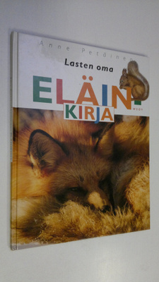 Anne Petäinen : Lasten oma eläinkirja