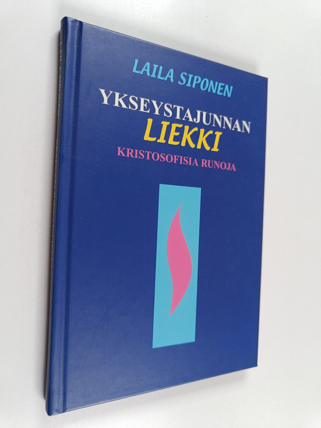Laila Siponen : Ykseystajunnan liekki
