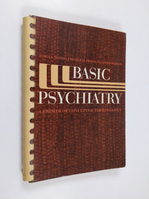 Chester M. Pierce ym. : Basic psychiatry : a primer of co...