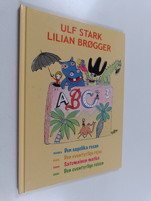 Ulf Stark & Lilian Brögger : Den sagolika resan = Den eve...