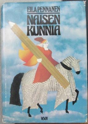 Eila Pennanen: Naisen kunnia, Wsoy 1975. 2p. 181 s.