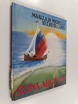 Riina Ahonen : Maalla ja merellä kulkeva laiva : suomalai...