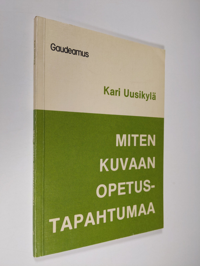 Kari Uusikylä : Miten kuvaan opetustapahtumaa