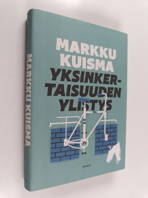 Markku Kuisma : Yksinkertaisuuden ylistys : rahan, vallan...