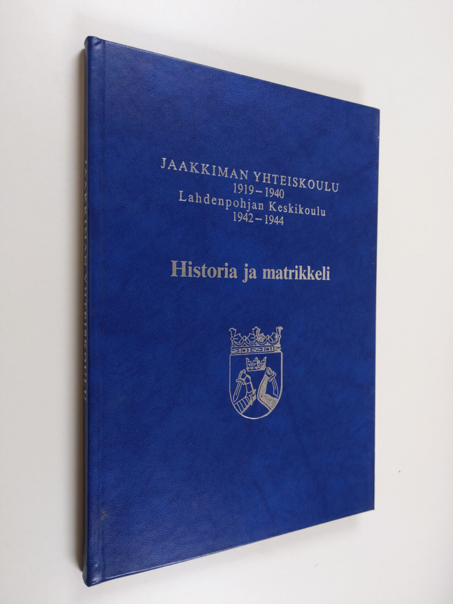 Martti Pitkänen ym. : Jaakkiman yhteiskoulu 1919-1940, La...