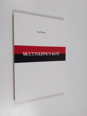 Irja Tiensuu : Muuttolinnun koti