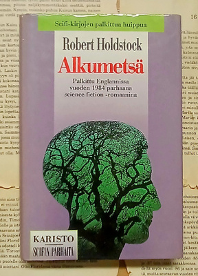 Robert Holdstock - Alkumetsä (sid.)