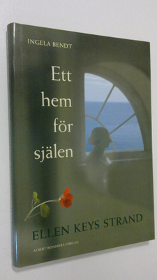 Ingela Bendt : Ett hem för själen : Ellen Keys strand