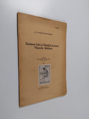 J. R. Danielson-Kalmari : Suomen laki ja Venäjän kruunu V...