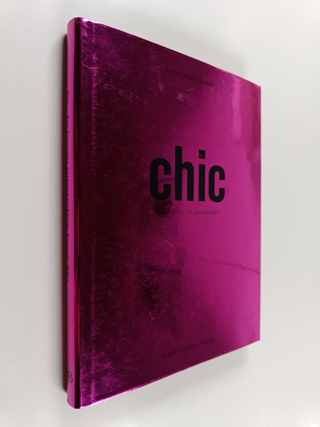 Karina Ericsson Wärn : Chic : den kompleta garderoben