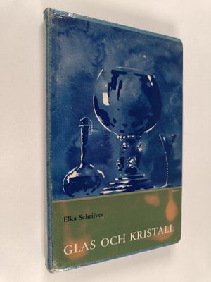 Elka Schrijver : Glas och kristall Från förhistorisk tid ...