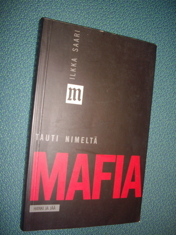 Ilkka Saari: Tauti nimeltä MAFIA (1.p.1992) Sis.postikulut