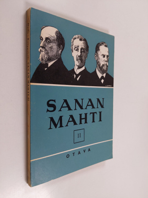 V. A. Haila : Sanan mahti 2 : kansalliskirjallisuuden luk...