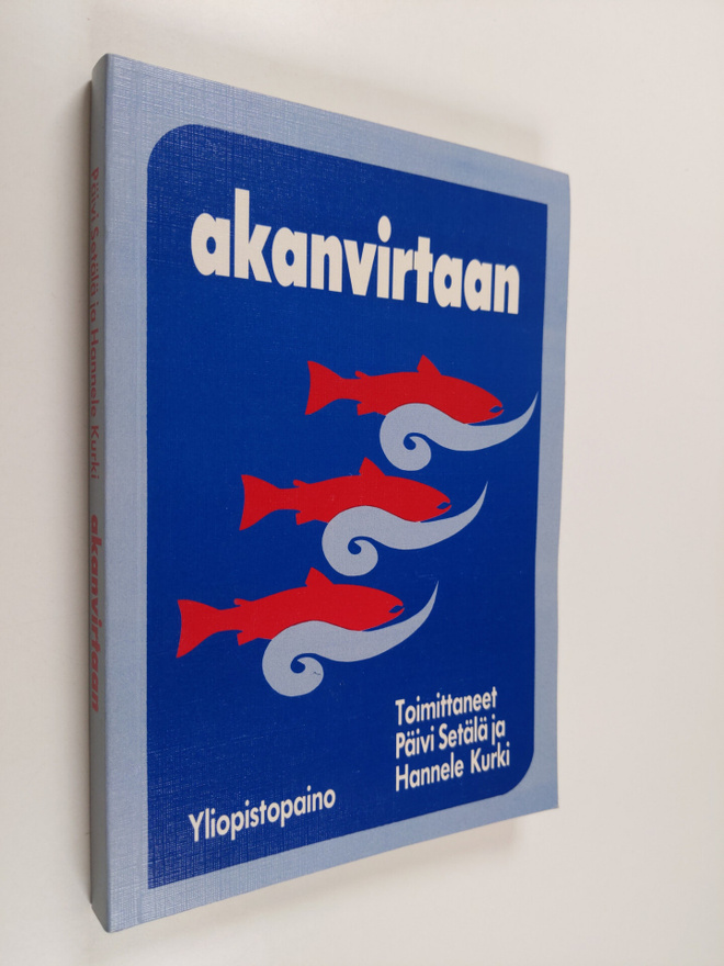 Päivi (toim.) Setälä : Akanvirtaan : johdatus naistutkimu...