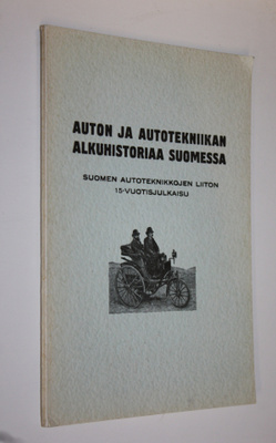 Atte Rainio : Auton ja autotekniikan alkuhistoriaa Suomessa