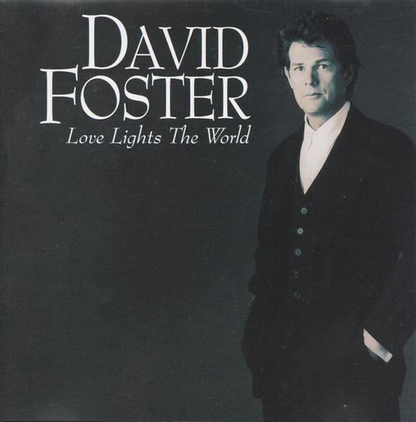 David Foster - Love Lights The World (CD)
