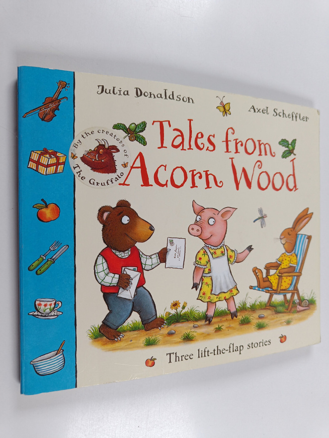 Julia Donaldson : Tales from Acorn Wood : three lift-the-...
