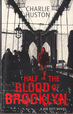 Charlie Huston: Joe Pitt 3 Half the Blood of Brooklyn