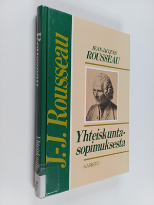 Jean-Jacques Rousseau : Yhteiskuntasopimuksesta, eli Valt...