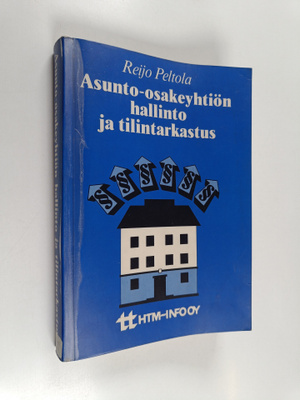 Reijo Peltola : Asunto-osakeyhtiön hallinto ja tilintarka...