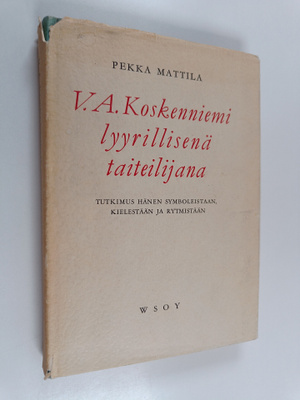 Pekka Mattila : V. A. Koskenniemi lyyrillisenä taiteilija...