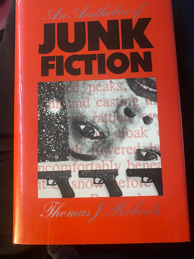 The Aesthetics of Junk Fiction - Thomas J. Roberts