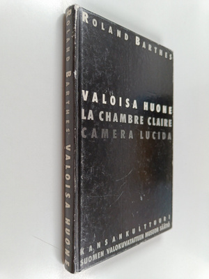 Roland Barthes : Valoisa huone = La chambre claire = Came...