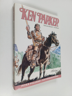 Giancarlo Berardi : Ken Parker : Pitkä piilukko ; Kaivosk...