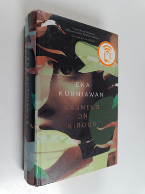 Eka Kurniawan : Kauneus on kirous