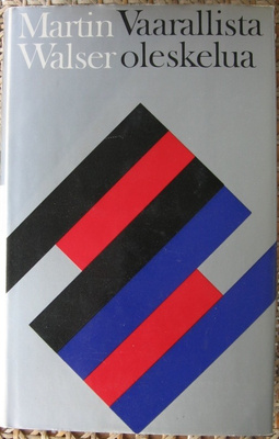 Martin Walser: Vaarallista oleskelua, Wsoy 1970. 243 s.