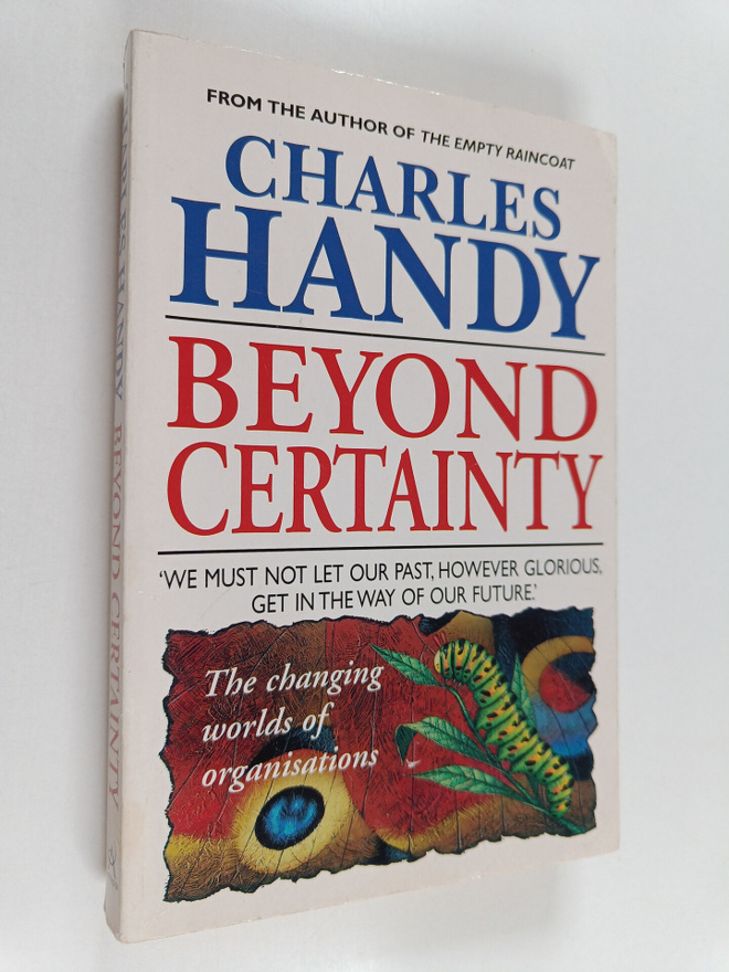 Charles B. Handy : Beyond certainty : the changing worlds...