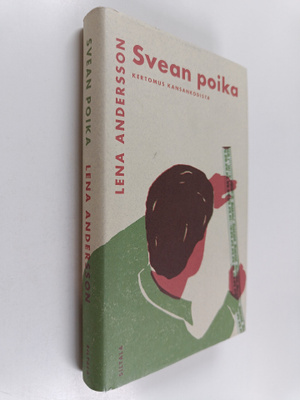 Lena Andersson : Svean poika : kertomus kansankodista