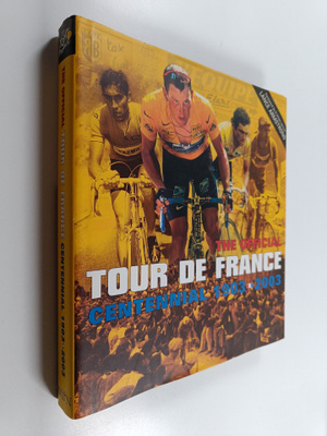 Lance Armstrong : The Official Tour de France Centennial,...