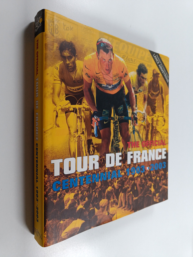 Lance Armstrong : The Official Tour de France Centennial,...