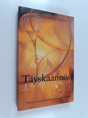 Jean Kirkpatrick : Täyskäännös : uutta toivoa päihderiipp...