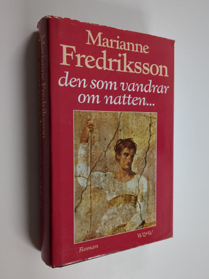 Marianne Fredriksson : Den som vandrar om natten... : roman