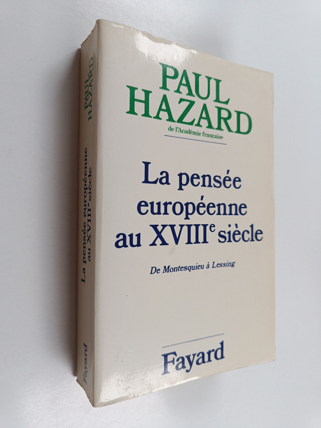 Paul Hazard : La pensee europeenne au XVIIIeme siecle - d...