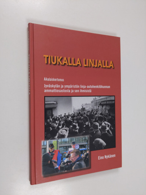 Eino Nykänen : Tiukasti linjalla : aikalaiskertomus Jyväs...