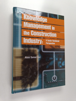 Abdul Samad Kazi : Knowledge management in the constructi...