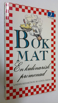 Gösta (red.) Åberg : Bokmat : en kulinarisk promenad mes ...