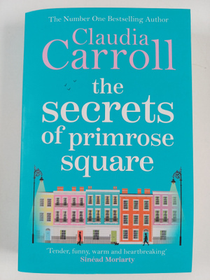 Claudia Carroll : The secrets of Primrose Square