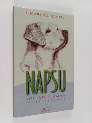 Ilmari Susiluoto : Napsu : koiran elämää