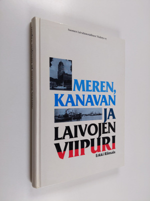 Erkki Riimala : Meren, kanavan ja laivojen Viipuri