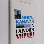 Erkki Riimala : Meren, kanavan ja laivojen Viipuri - pikkukuva 1